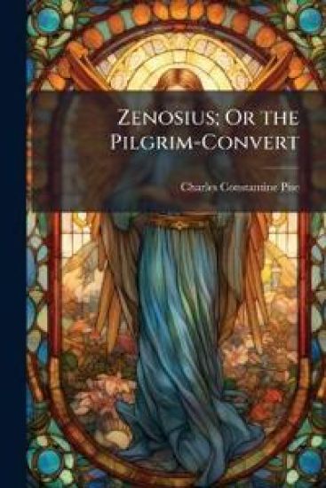 Zenosius; Or the Pilgrim-Convert