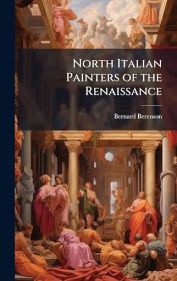 North Italian Painters of the Renaissance