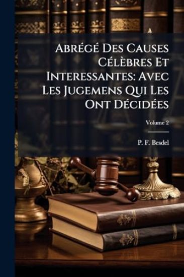 AbrÃ(c)gÃ(c) Des Causes CÃ(c)lèbres Et Interessantes