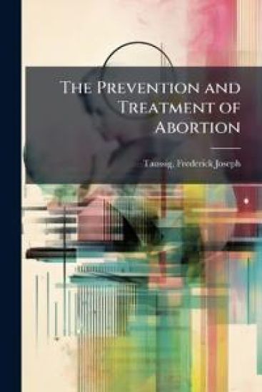 The Prevention and Treatment of Abortion