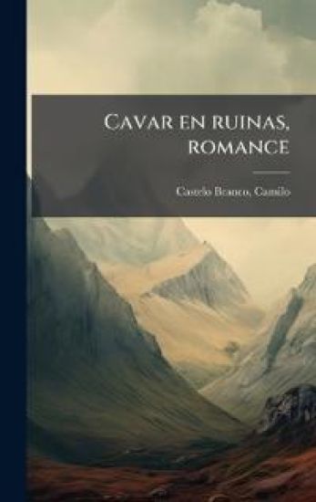 Cavar en ruinas, romance