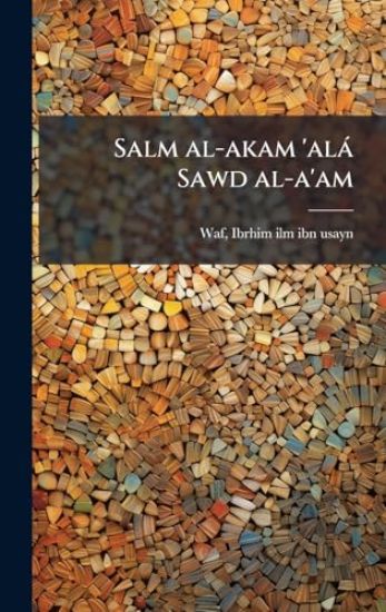 Salm al-akam 'alà Sawd al-a'am