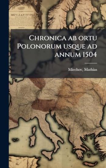 Chronica ab ortu Polonorum usque ad annum 1504