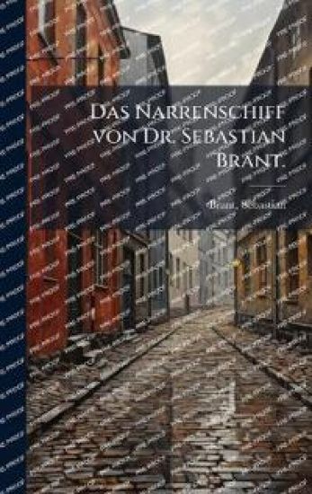 Das Narrenschiff von Dr. Sebastian Brant.