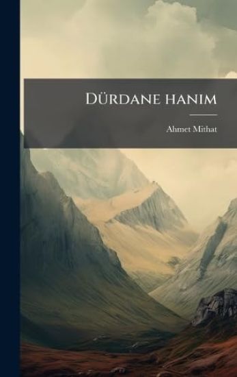 DÃ1/4rdane hanim