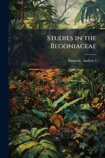 Studies in the Begoniaceae