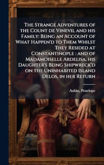 The Strange Adventures of the Count de Vinevil and his Family