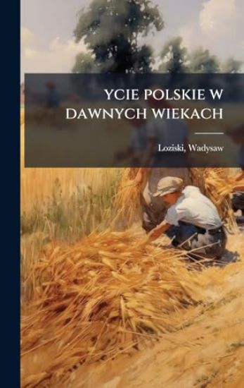 ycie polskie w dawnych wiekach