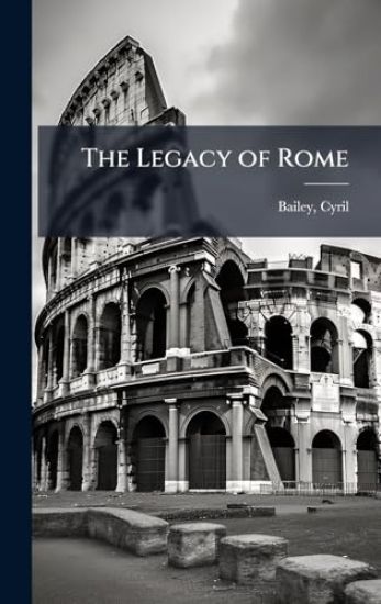 The Legacy of Rome