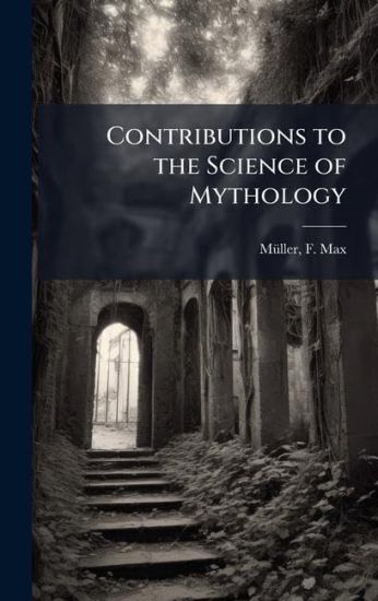 Contributions to the Science of Mythology