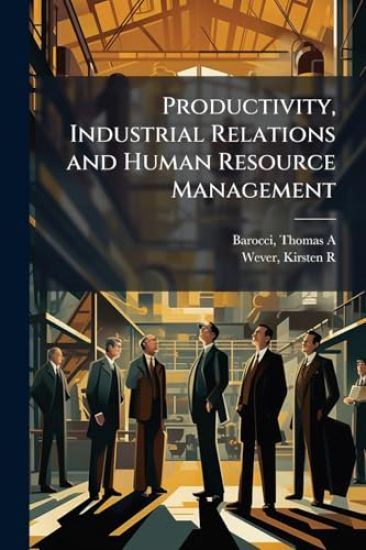 Productivity, Industrial Relations and Human Resource Management