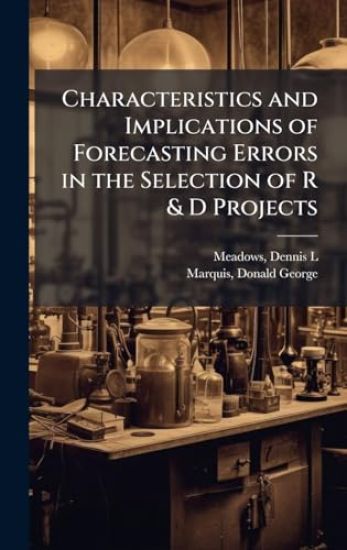 Characteristics and Implications of Forecasting Errors in the Selection of R & D Projects