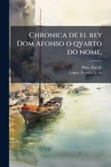 Chronica de el rey Dom Afonso o qvarto do nome,
