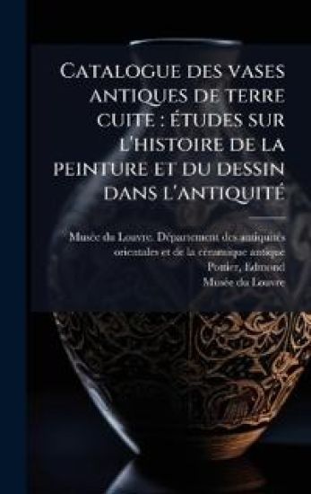 Catalogue des vases antiques de terre cuite