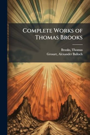 Complete Works of Thomas Brooks