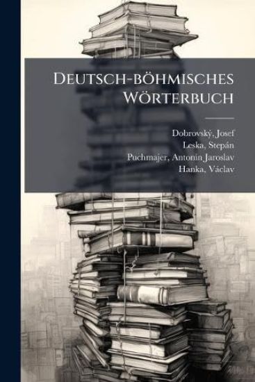 Deutsch-böhmisches Wörterbuch