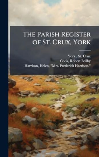 The Parish Register of St. Crux, York