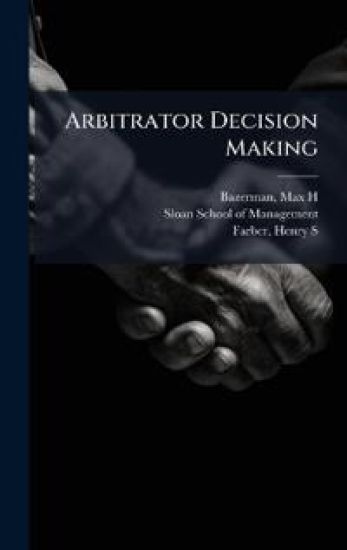 Arbitrator Decision Making