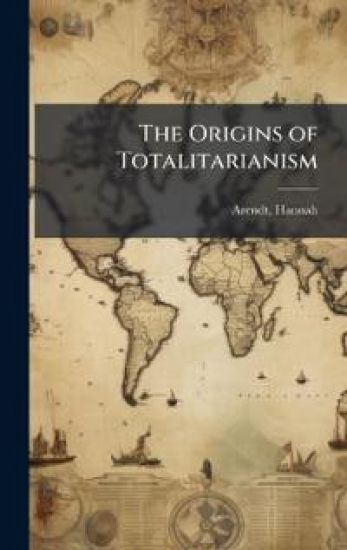The Origins of Totalitarianism