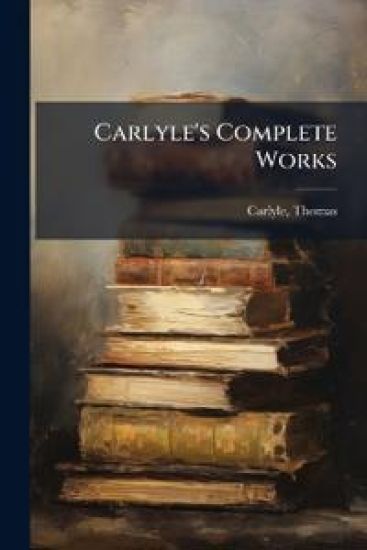 Carlyle's Complete Works