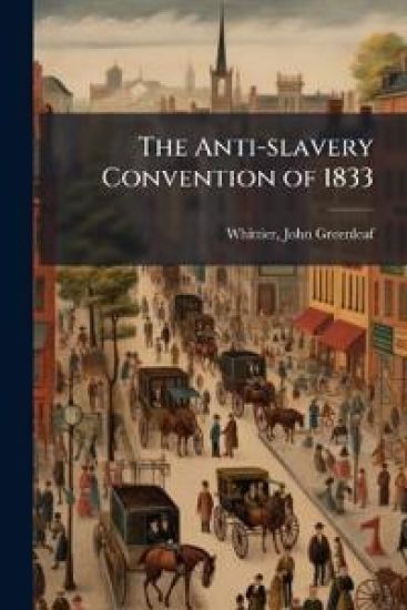 The Anti-slavery Convention of 1833