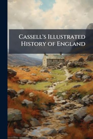 Cassell's Illustrated History of England