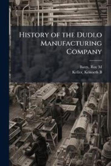 History of the Dudlo Manufacturing Company