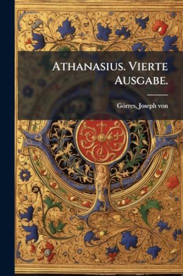Athanasius. Vierte Ausgabe.