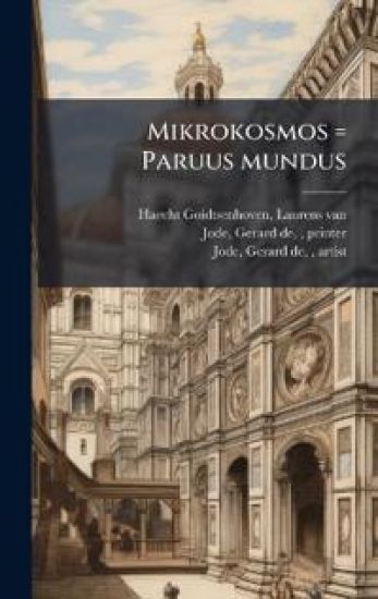 Mikrokosmos = Paruus mundus