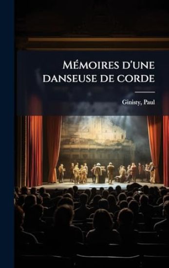 MÃ(c)moires d'une danseuse de corde