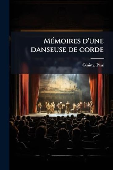 MÃ(c)moires d'une danseuse de corde