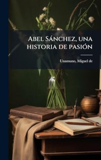 Abel Sànchez, una historia de pasiÃ3n