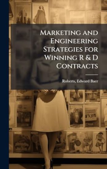 Marketing and Engineering Strategies for Winning R & D Contracts
