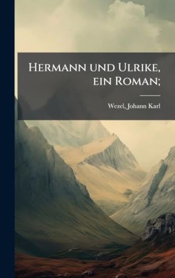 Hermann und Ulrike, ein Roman;