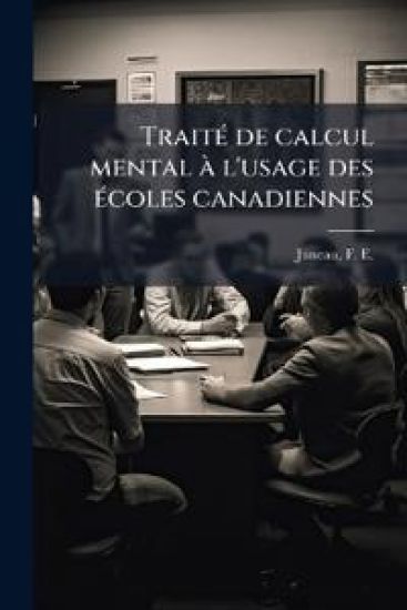 TraitÃ(c) de calcul mental Ã l'usage des Ã(c)coles canadiennes