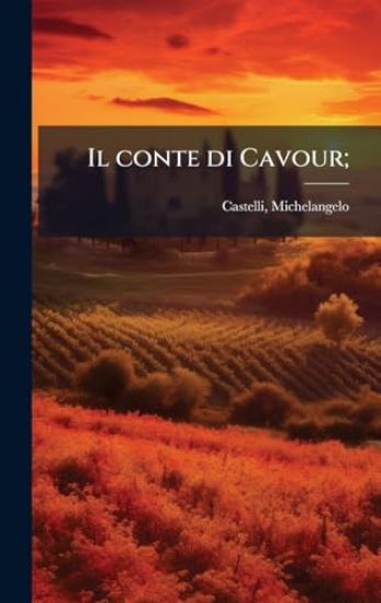 Il conte di Cavour;