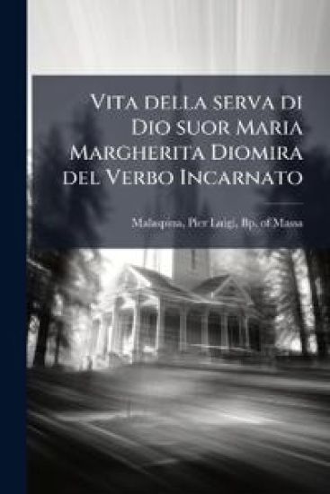 Vita della serva di Dio suor Maria Margherita Diomira del Verbo Incarnato