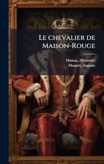 Le chevalier de Maison-Rouge