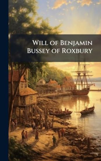 Will of Benjamin Bussey of Roxbury