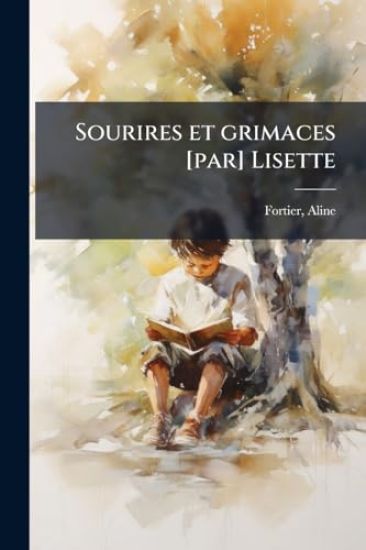 Sourires et grimaces [par] Lisette