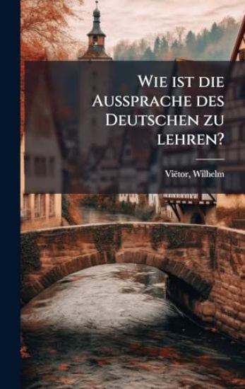Wie ist die Aussprache des Deutschen zu lehren?