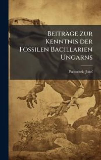 Beiträge zur Kenntnis der Fossilen Bacillarien Ungarns