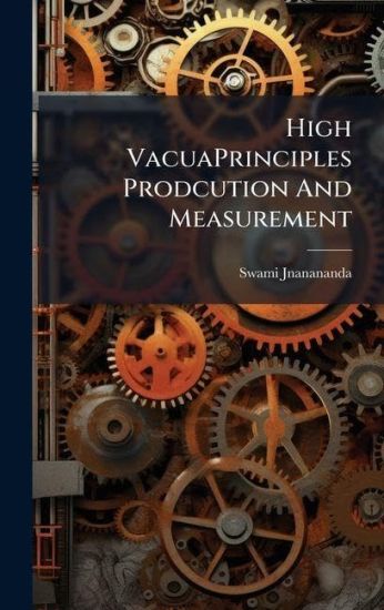 High VacuaPrinciples Prodcution And Measurement