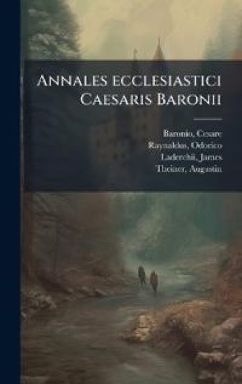 Annales ecclesiastici Caesaris Baronii