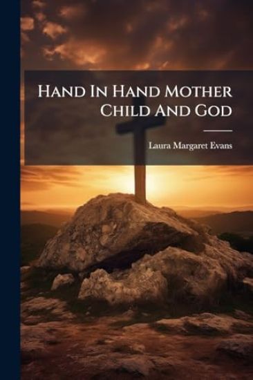 Hand In Hand Mother Child And God