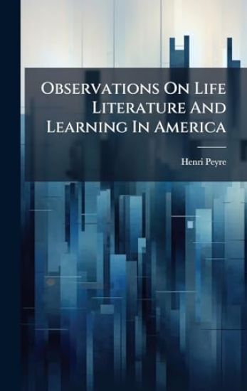 Observations On Life Literature And Learning In America