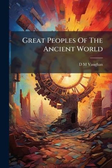 Great Peoples Of The Ancient World