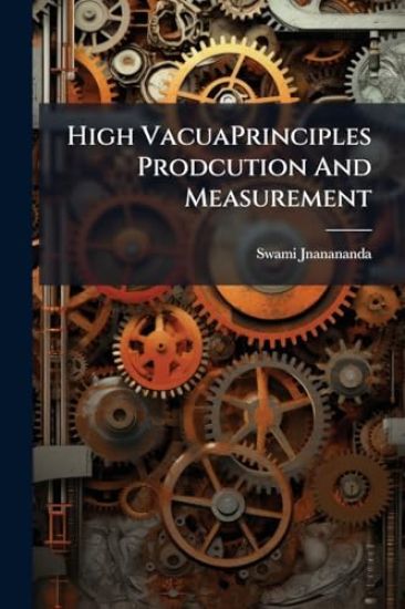 High VacuaPrinciples Prodcution And Measurement