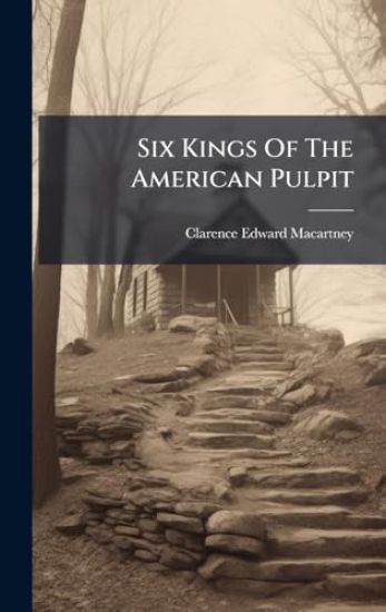 Six Kings Of The American Pulpit