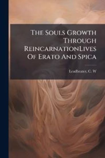The Souls Growth Through ReincarnationLives Of Erato And Spica